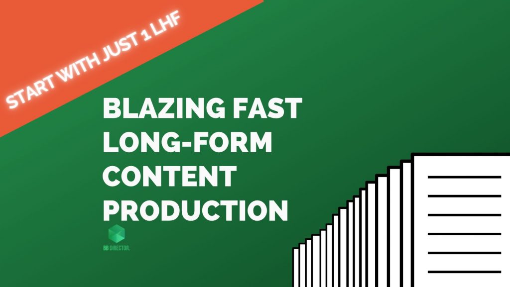 fast long-form content production
