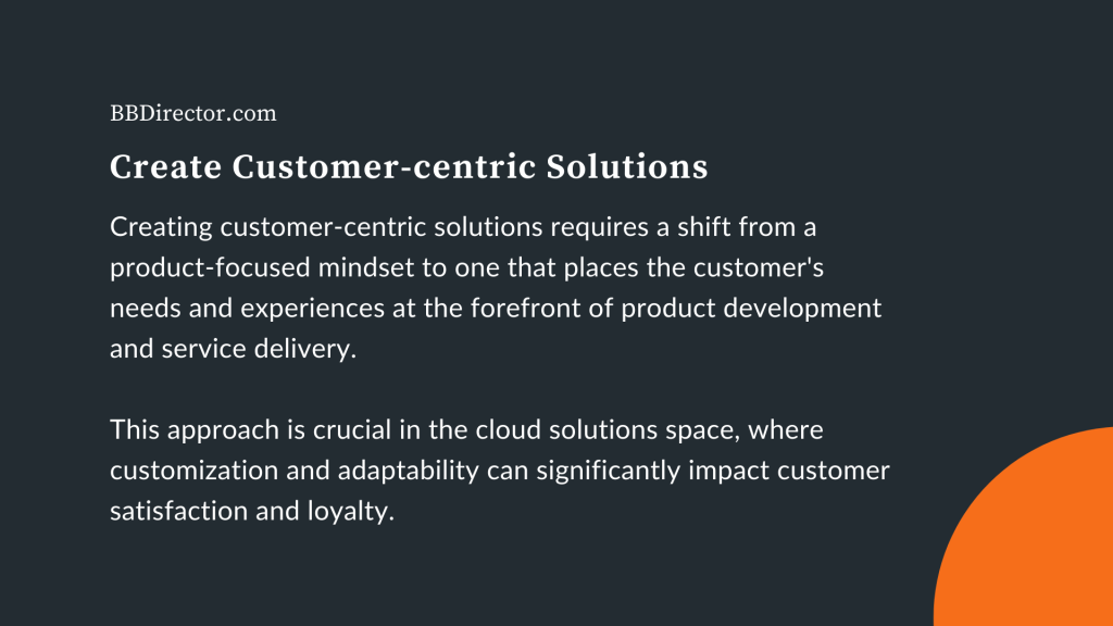 Create Customer-centric Solutions